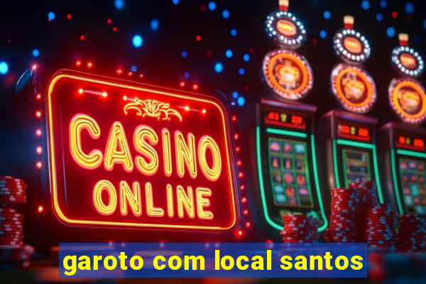 garoto com local santos